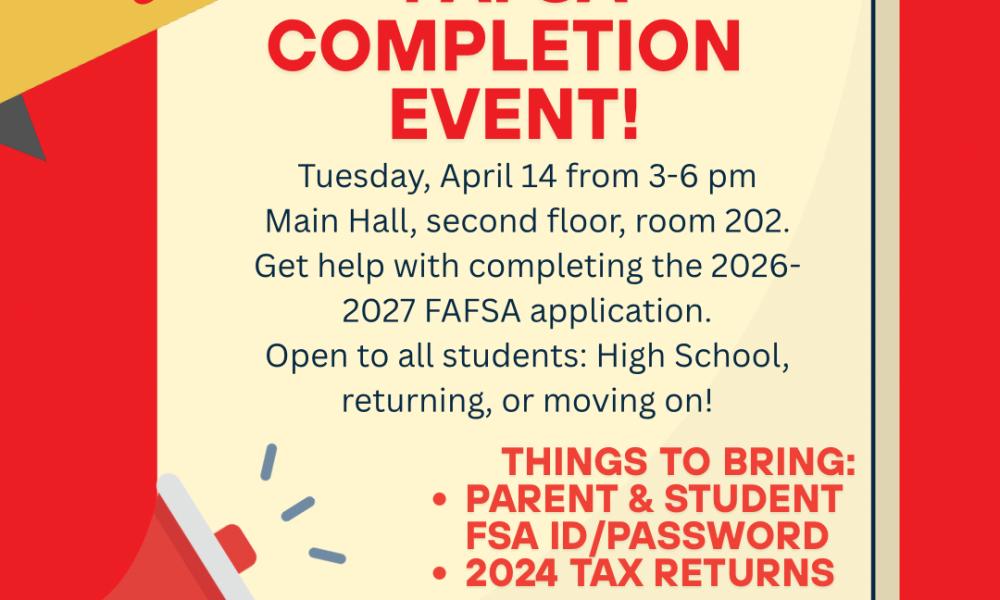 A promotional graphic for a FAFSA Completion Event. The flyer announces the event on Tuesday, April 14 from 3–6 pm in Main Hall, second floor, room 202 at WVC. It states that assistance is available for completing the 2026–2027 FAFSA and that the event is open to all students. A section lists items to bring, including parent and student FSA ID/password and 2024 tax returns. The design features bold red and yellow colors, a megaphone graphic, and the WVC logo.