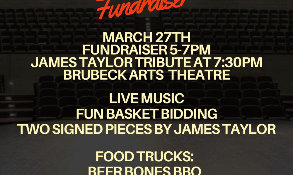 Flyer for the James Taylor Tribute Fundraiser on March 27 at the Brubeck Arts Theatre, featuring live music, fun basket bidding, food trucks, and two signed pieces by James Taylor.