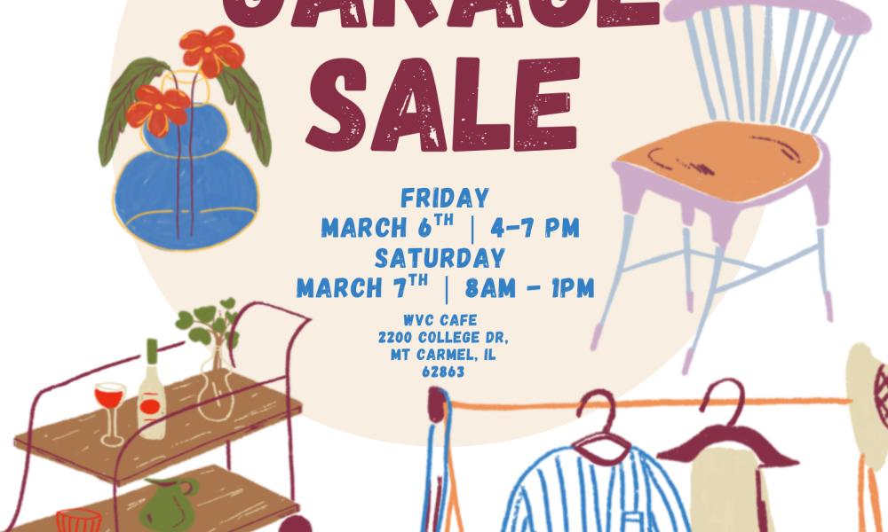 A colorful illustrated flyer advertising a Garage Sale. The design features drawings of household items such as a chair, hanging clothes, plants, a small shelf with dishes, and a clothing rack. The text announces a garage sale on Friday, March 6th from 4–7 PM and Saturday, March 7th from 8 AM–1 PM at the WVC Café, 2200 College Drive, Mt. Carmel, IL 62863. The title “Garage Sale” appears prominently in bold red letters in the center of the flyer.